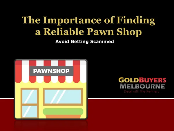 The Importance of Finding a Reliable Pawn Shop