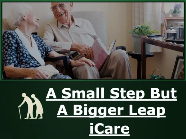 iCare - A Small Step But A Bigger Leap - Elderly Care UK