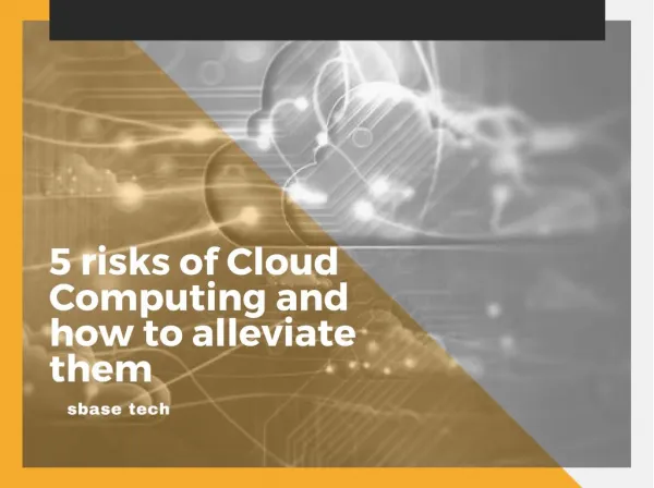 5 risks of Cloud Computing and how to alleviate them
