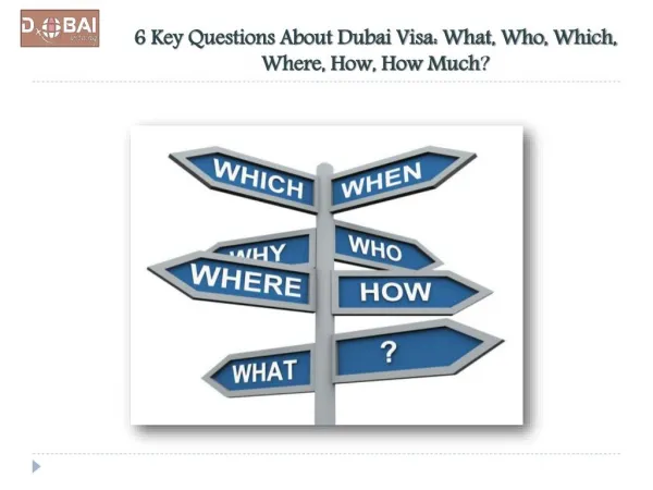 6 Key Questions About Dubai Visa: What, Who, Which, Where, How, How Much?