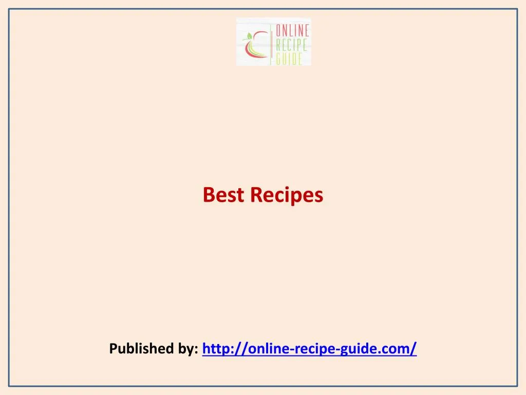best recipes published by http online recipe guide com