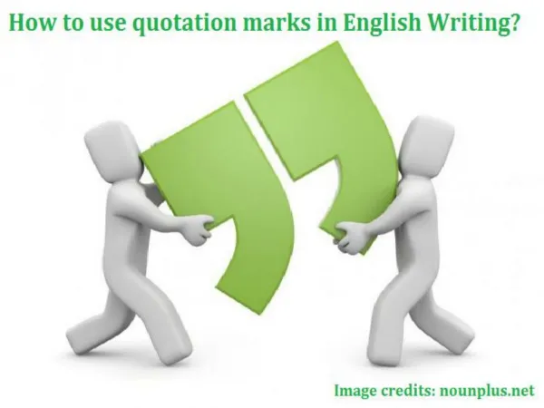 How to use quotation marks in English Writing?