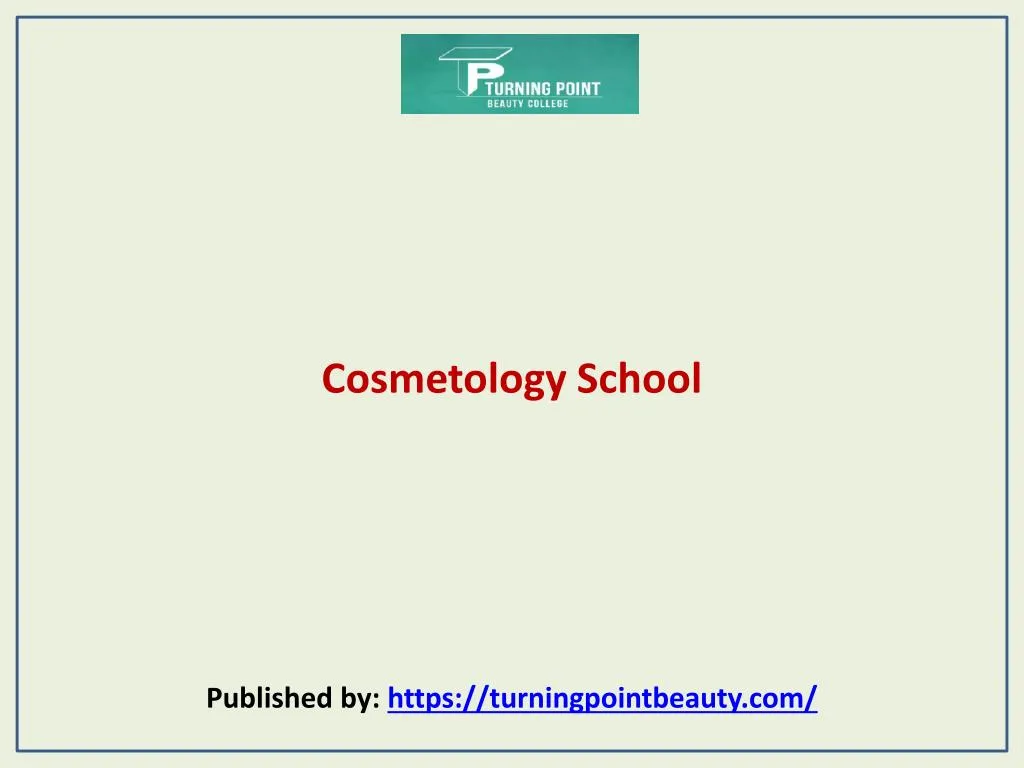 cosmetology school published by https turningpointbeauty com