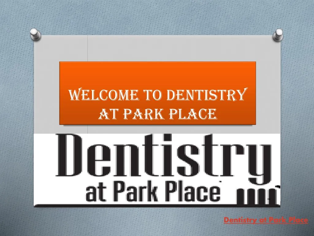 welcome to dentistry at park place
