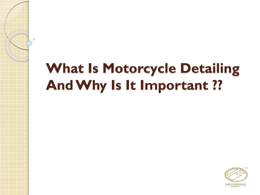 what is motorcycle detailing and why is it important