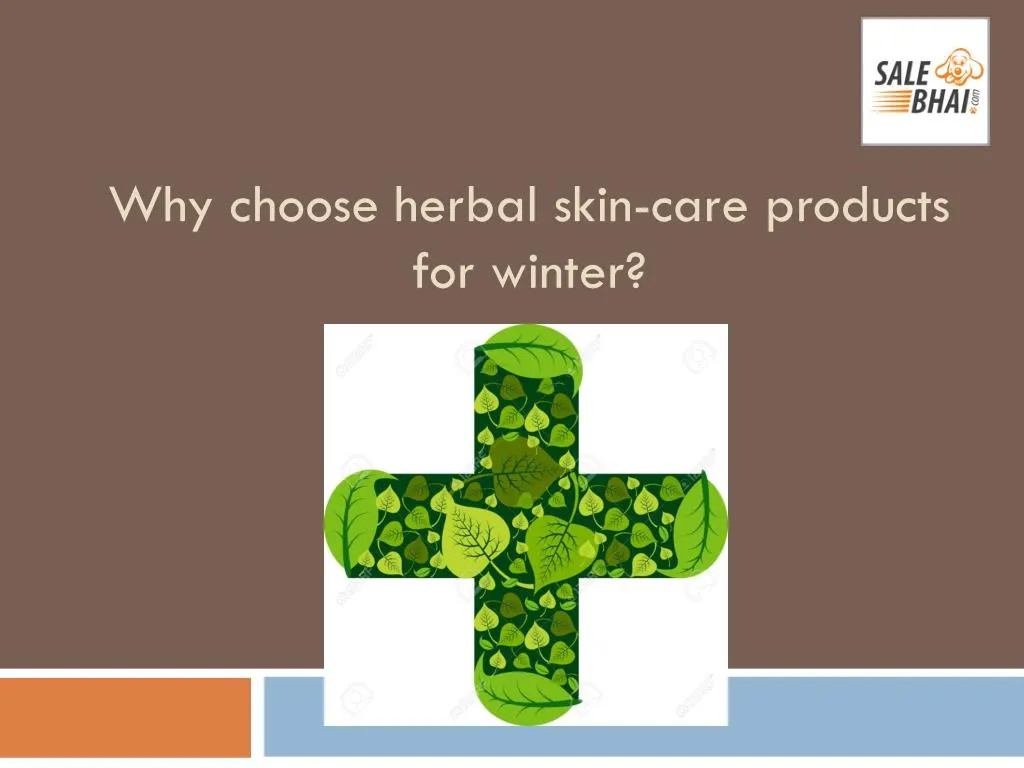 why choose herbal skin care products for winter