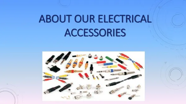 About Our Electrical Accessories