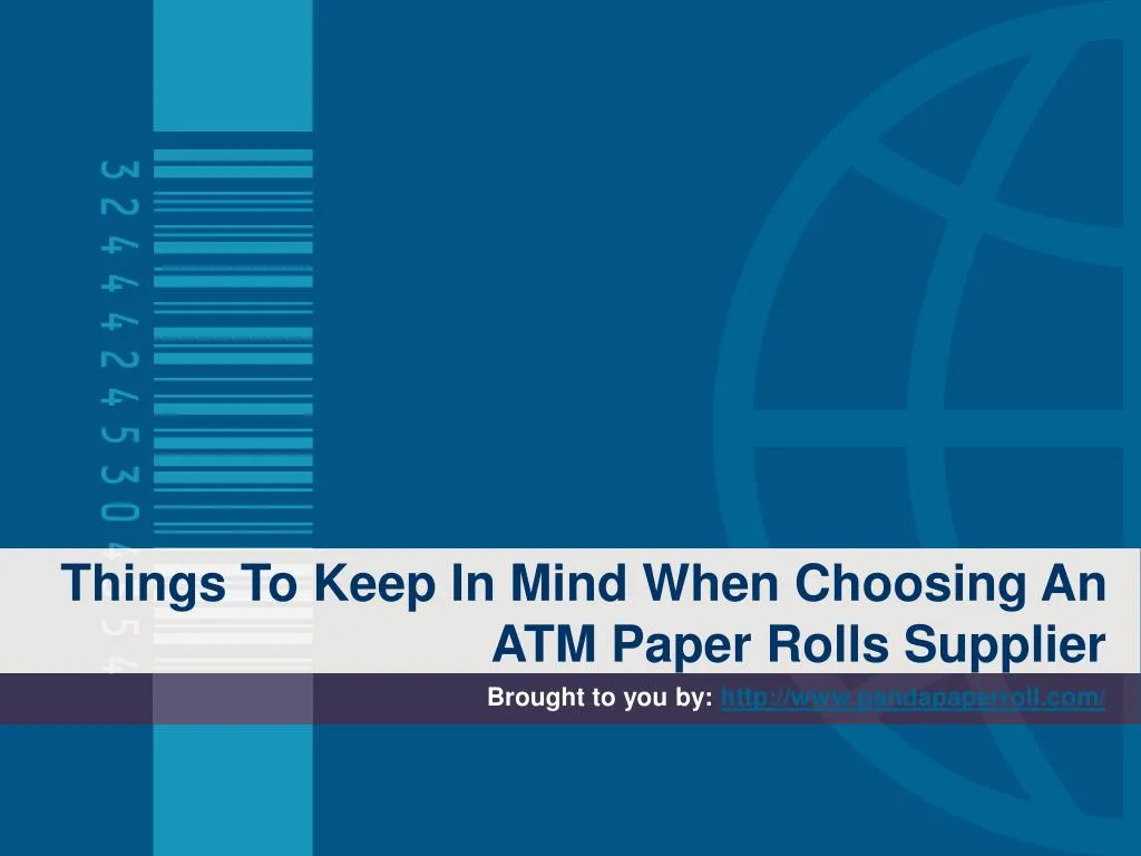 things to keep in mind when choosing an atm paper rolls supplier