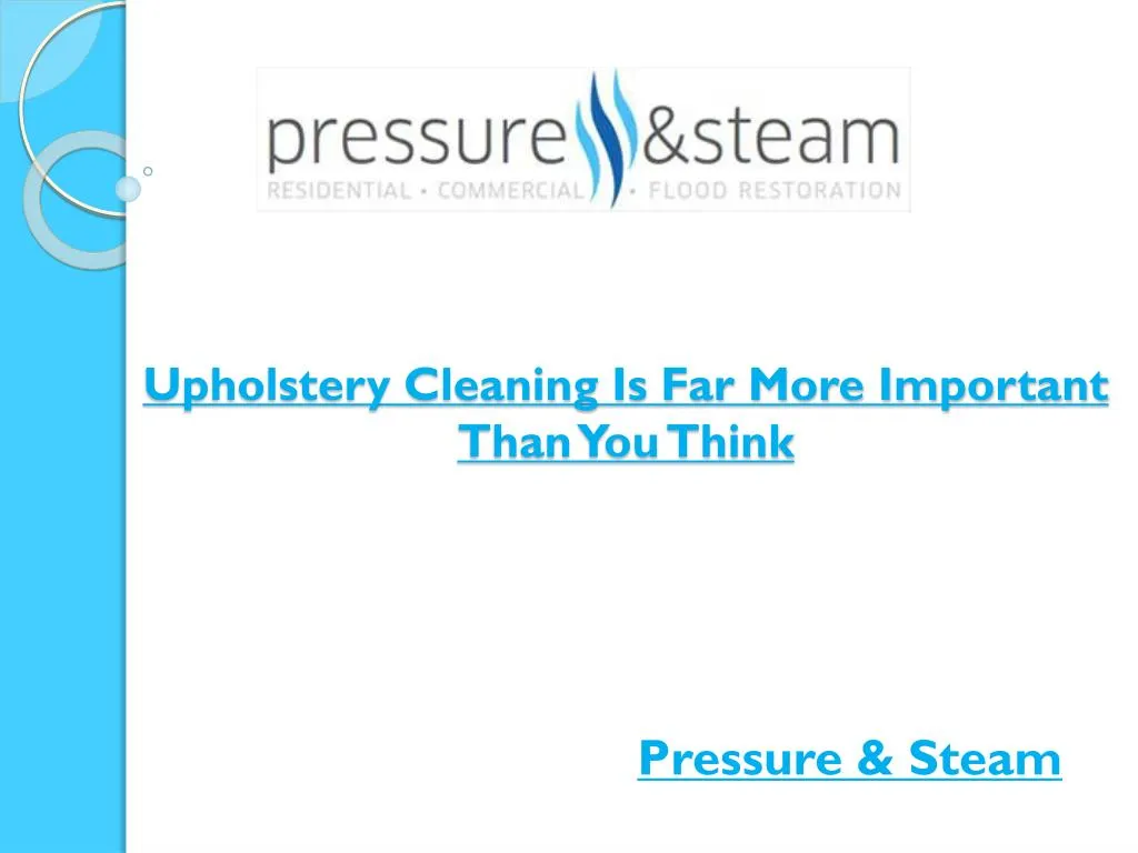 upholstery cleaning is far more important than you think