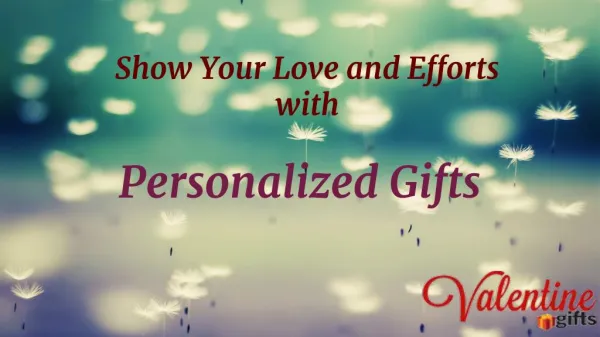 Show Your Love and Efforts with Personalized Gifts
