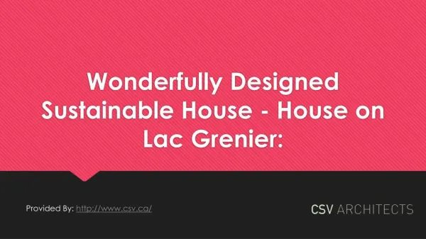 Wonderfully Designed Sustainable House - House on Lac Grenier