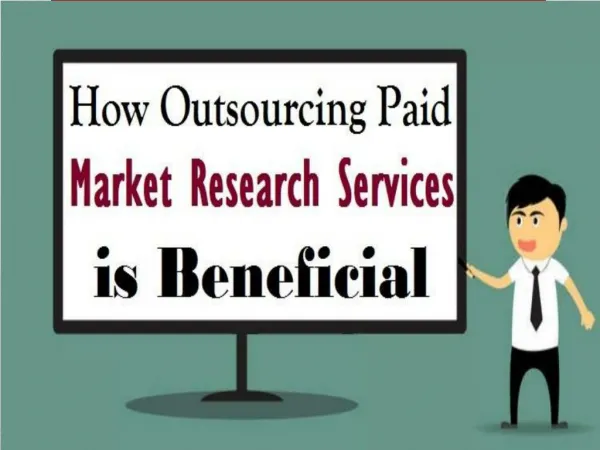How Outsourcing Paid Market Research Services is Beneficial