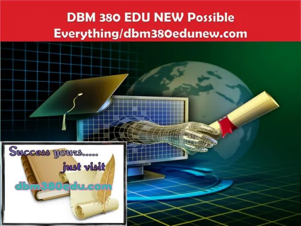 DBM 380 EDU NEW Possible Everything/dbm380edunew.com