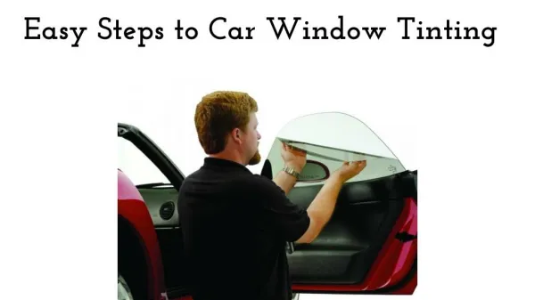 Easy Steps to Car Window Tinting.