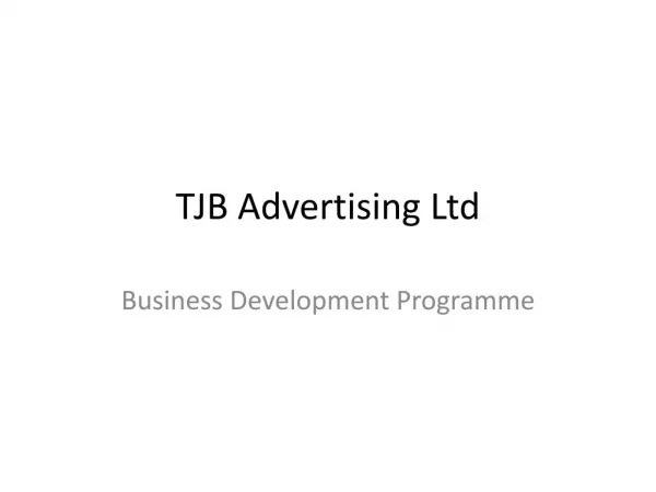 TJB Advertising Ltd -Business Development Program
