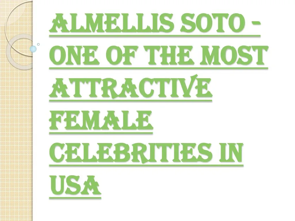 almellis soto one of the most attractive female celebrities in usa