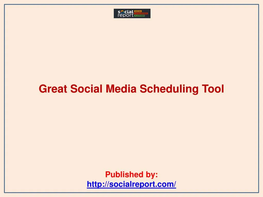 great social media scheduling tool published by http socialreport com