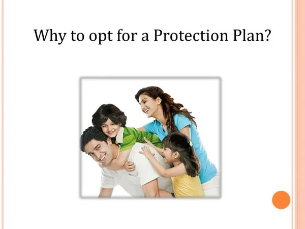 Why to Opt for a Protection Plan?