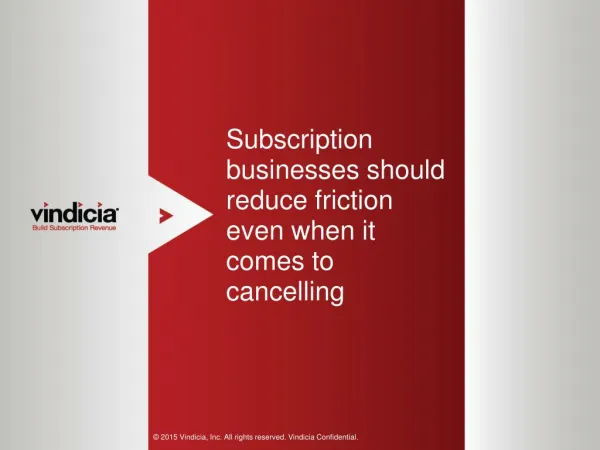 Subscription Businesses Should Reduce Friction Even When It Comes To Cancelling