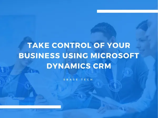 Take control of your business using Microsoft Dynamics CRM