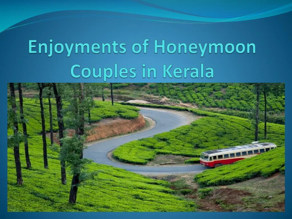 enjoyments of honeymoon couples in kerala