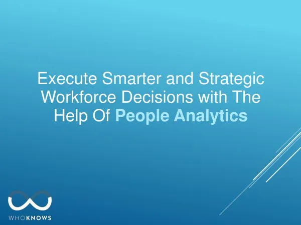 Execute Smarter and Strategic Workforce Decisions with The Help Of People Analytics