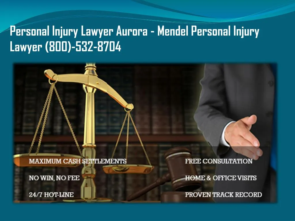 personal injury lawyer aurora mendel personal injury lawyer 800 532 8704