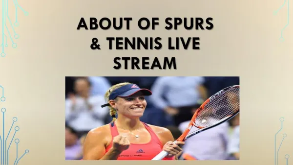 About of Spurs & Tennis Live Stream
