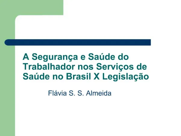 A Seguran a e Sa de do Trabalhador nos Servi os de Sa de no Brasil X Legisla o