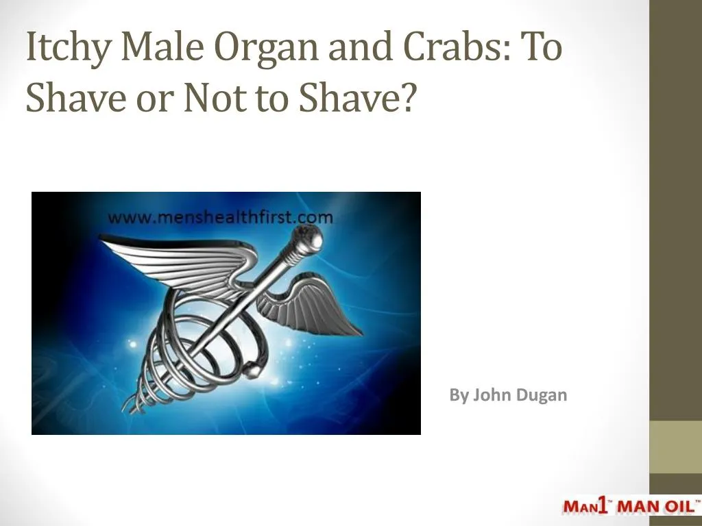itchy male organ and crabs to shave or not to shave