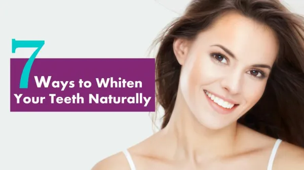 7 Ways to Whiten Your Teeth Naturally