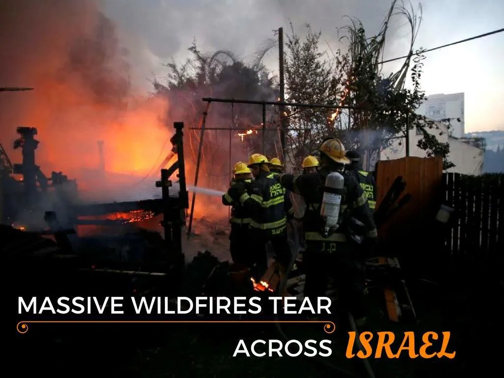 gigantic out of control fires tear crosswise over israel