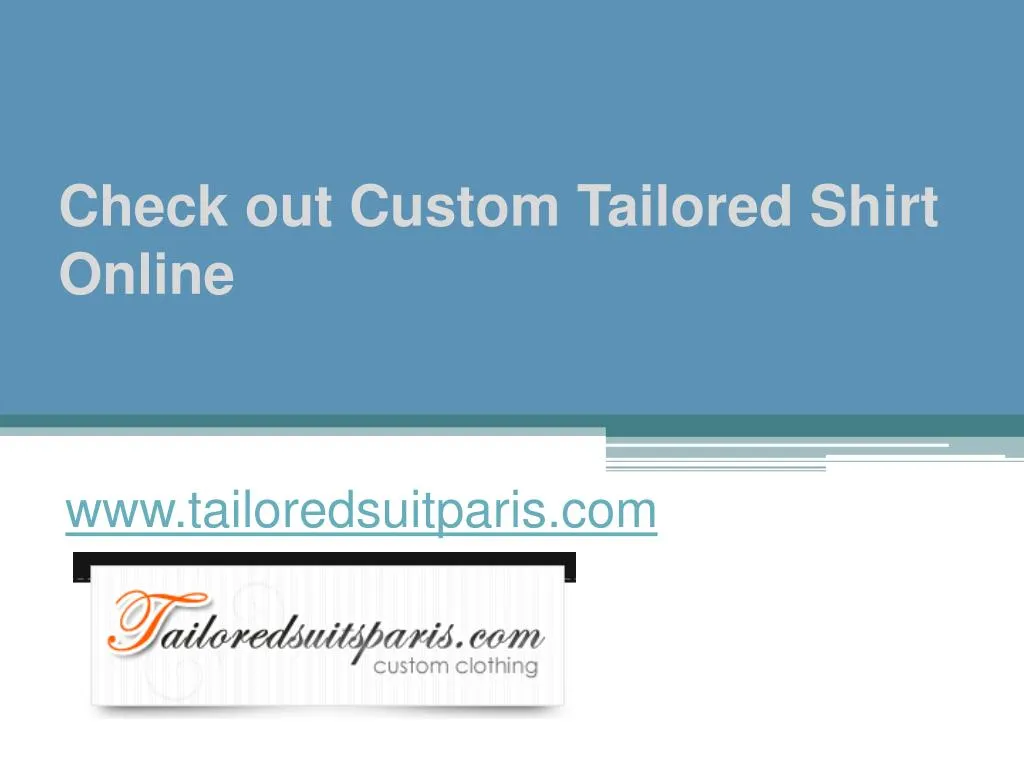 check out custom tailored shirt online
