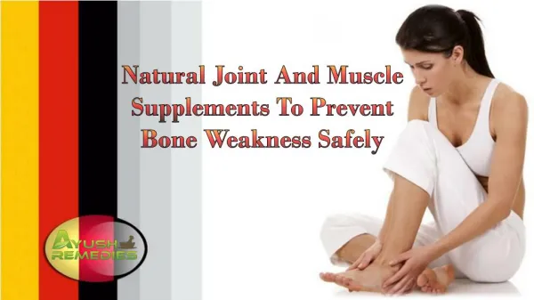 Natural Joint And Muscle Supplements To Prevent Bone Weakness Safely