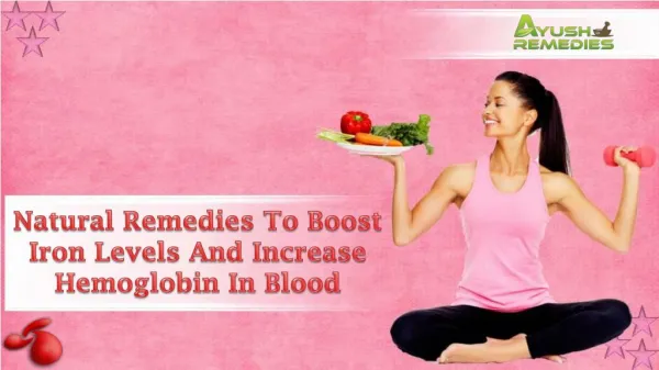 Natural Remedies To Boost Iron Levels And Increase Hemoglobin In Blood