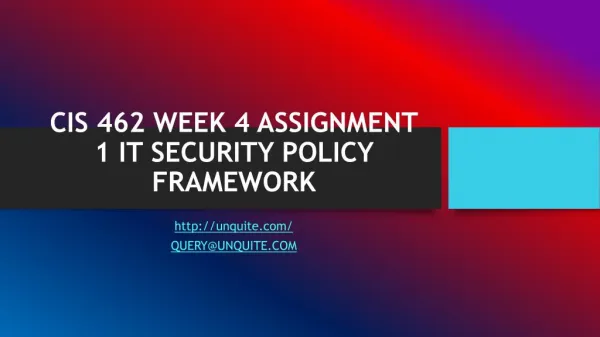 CIS 462 WEEK 4 ASSIGNMENT 1 IT SECURITY POLICY FRAMEWORK