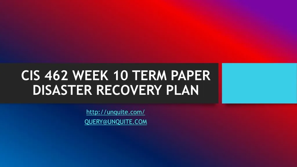 cis 462 week 10 term paper disaster recovery plan