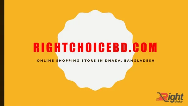 Right Choice is a trusted online shopping store in BD