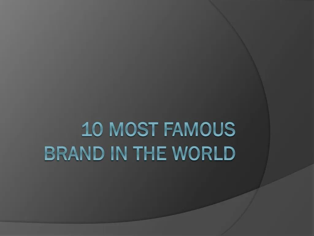 10 most famous brand in the world