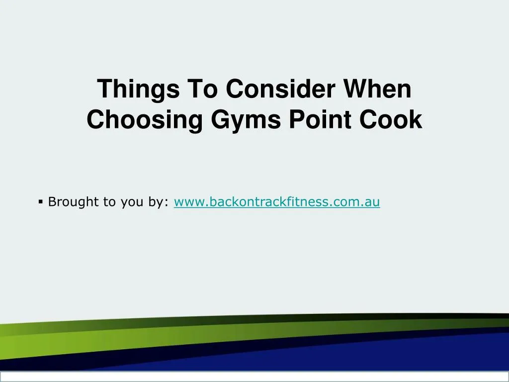 things to consider when choosing gyms point cook