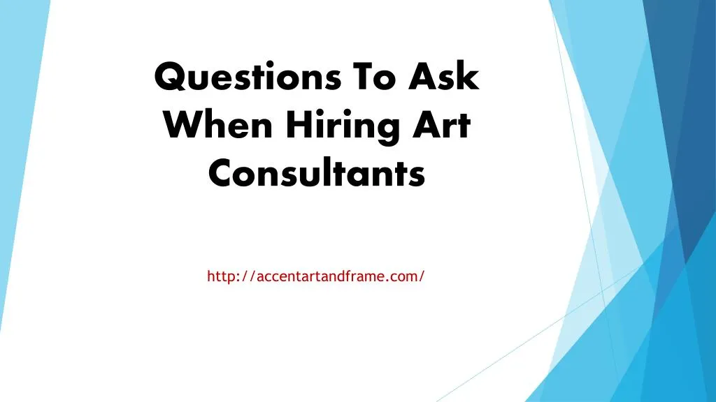 questions to ask when hiring art consultants
