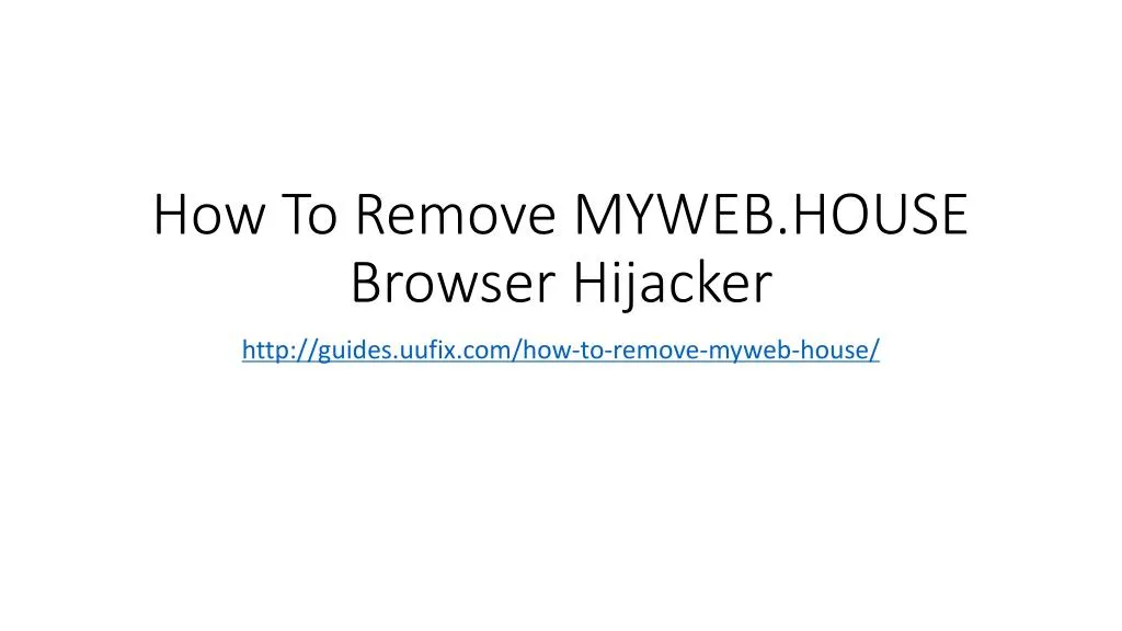 how to remove myweb house browser hijacker