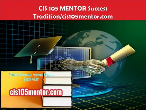 CIS 105 MENTOR Success Tradition/cis105mentor.com
