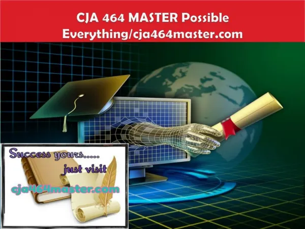 CJA 464 MASTER Possible Everything/cja464master.com