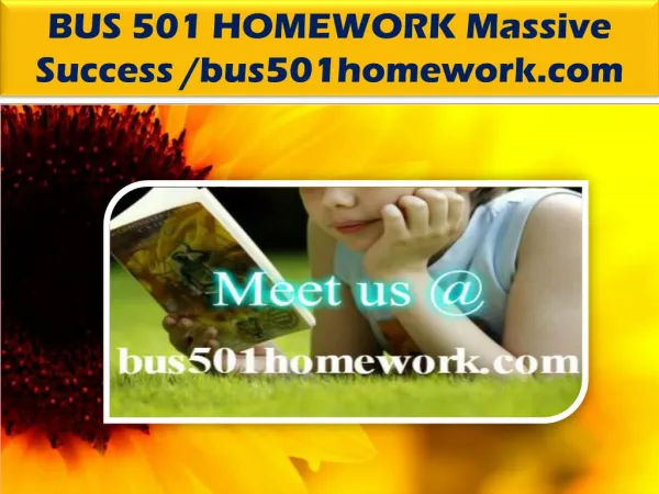 BUS 501 HOMEWORK Massive Success /bus501homework.com