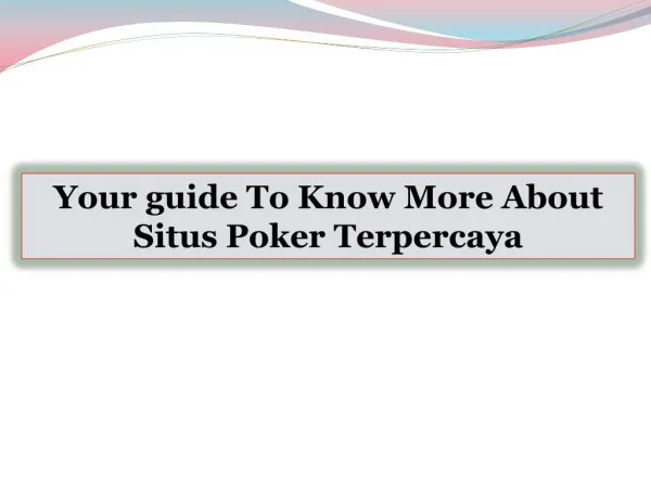 Your guide To Know More About Situs Poker Terpercaya