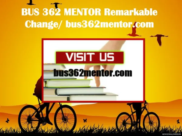 BUS 362 MENTOR Remarkable Change/ bus362mentor.com