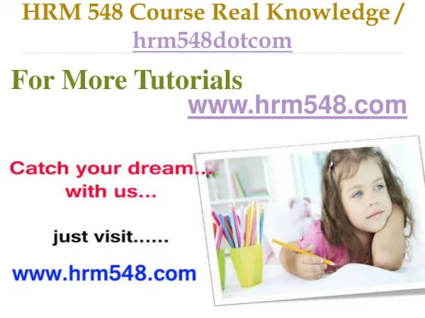 HRM 548 Course Real Tradition,Real Success / hrm548dotcom