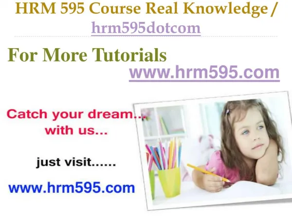 HRM 595 Course Real Tradition,Real Success / hrm595dotcom