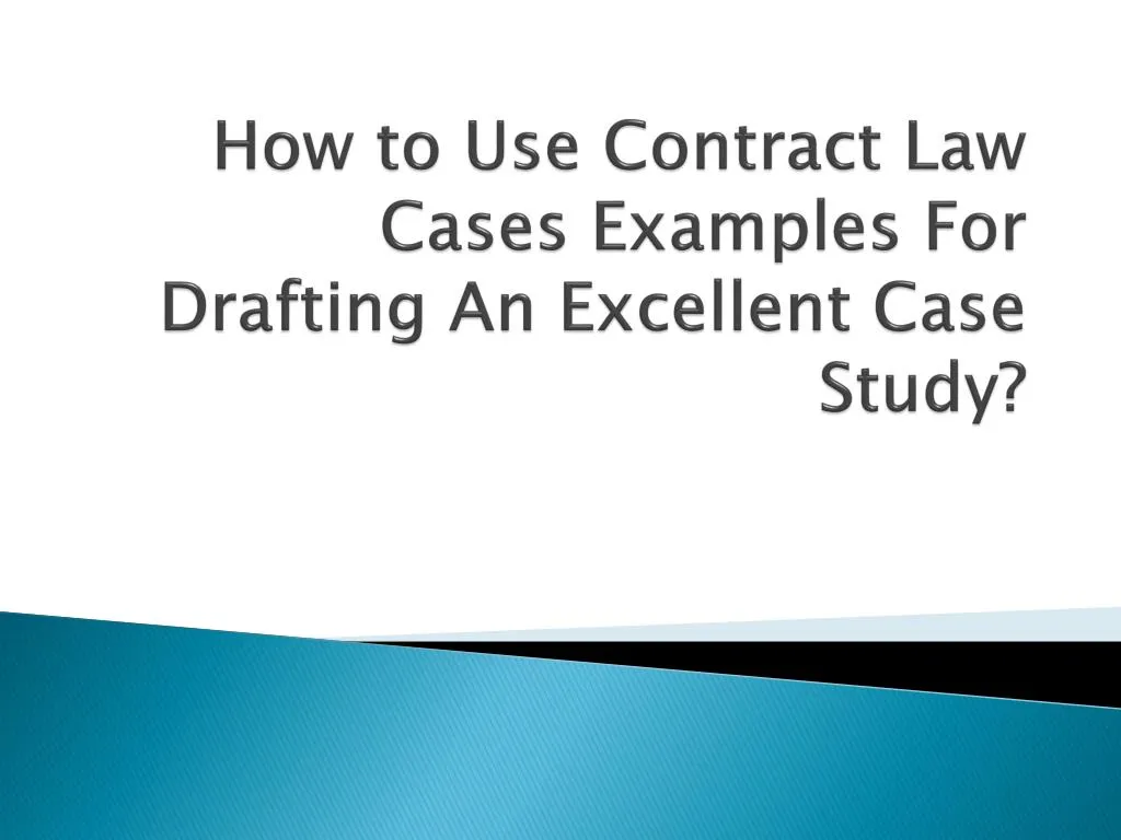how to use contract law cases examples for drafting an excellent case study